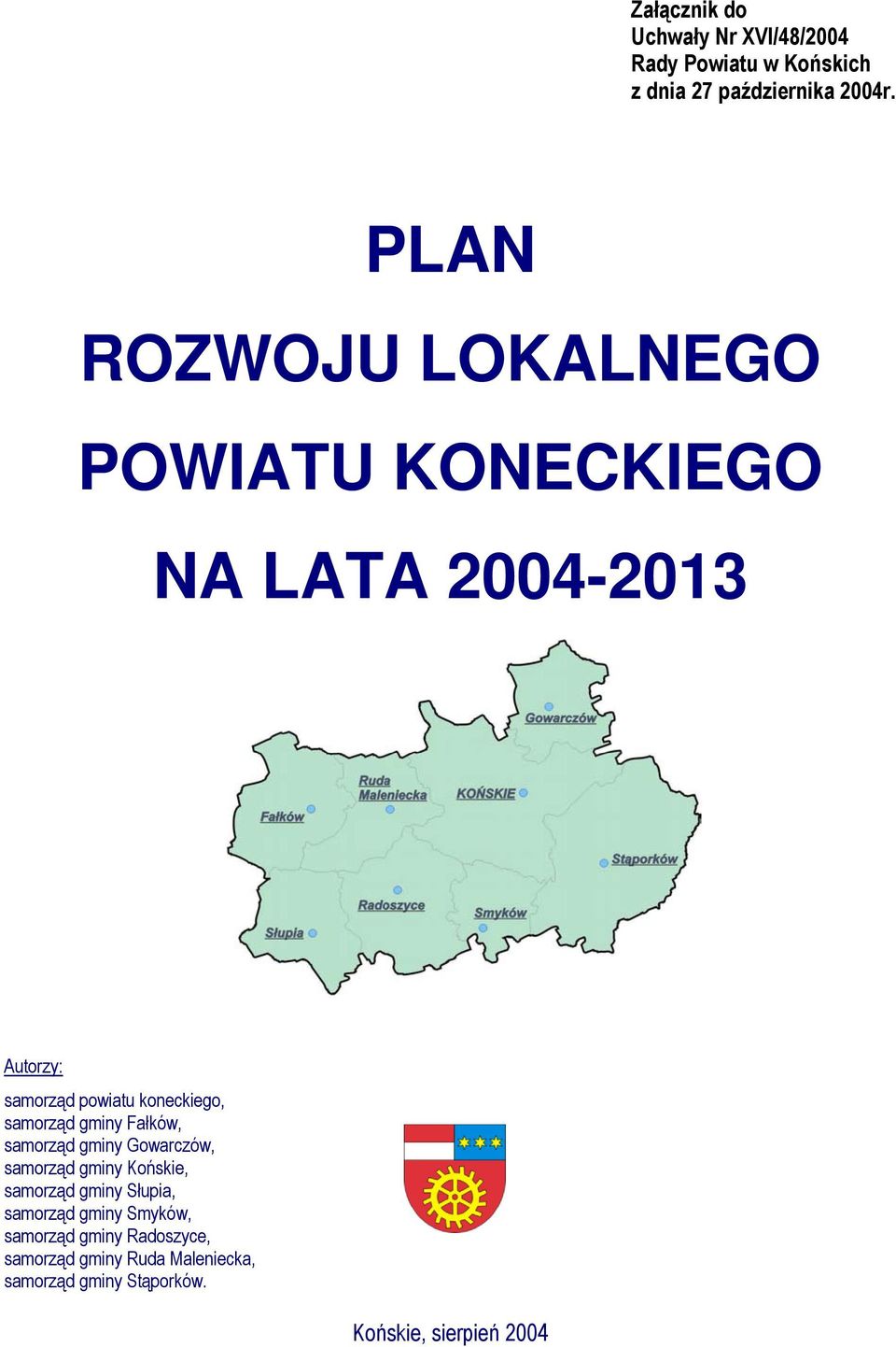 samorząd gminy Fałków, samorząd gminy Gowarczów, samorząd gminy Końskie, samorząd gminy Słupia,