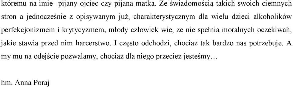 dzieci alkoholików perfekcjonizmem i krytycyzmem, młody człowiek wie, ze nie spełnia moralnych oczekiwań,