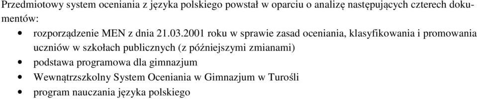 2001 roku w sprawie zasad oceniania, klasyfikowania i promowania uczniów w szkołach publicznych