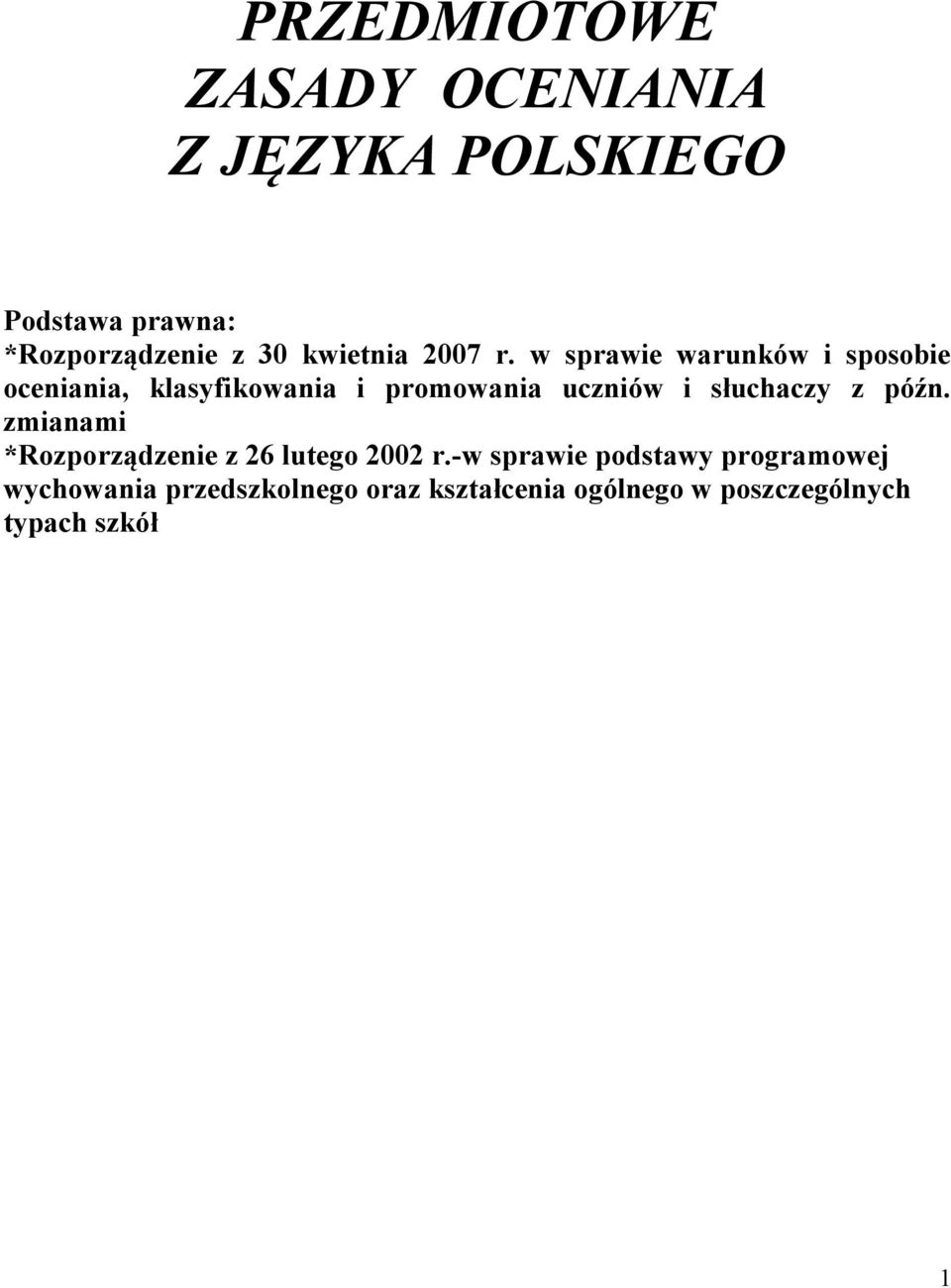 w sprawie warunków i sposobie oceniania, klasyfikowania i promowania uczniów i słuchaczy