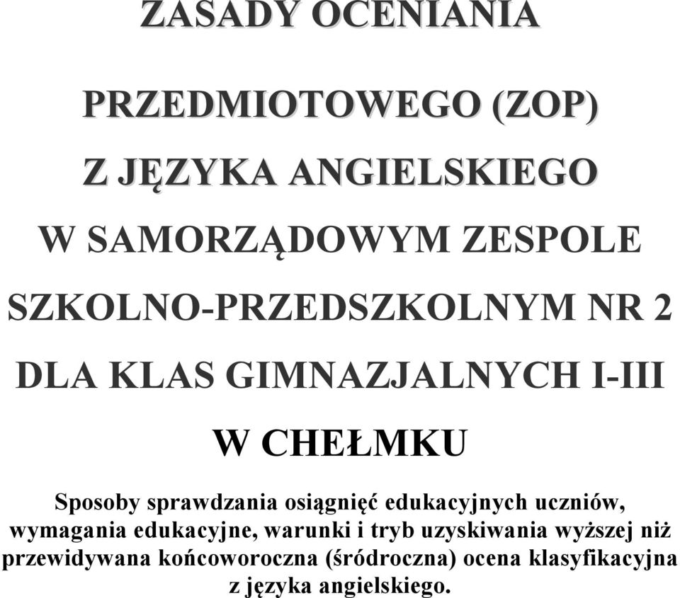 osiągnięć edukacyjnych uczniów, wymagania edukacyjne, warunki i tryb uzyskiwania