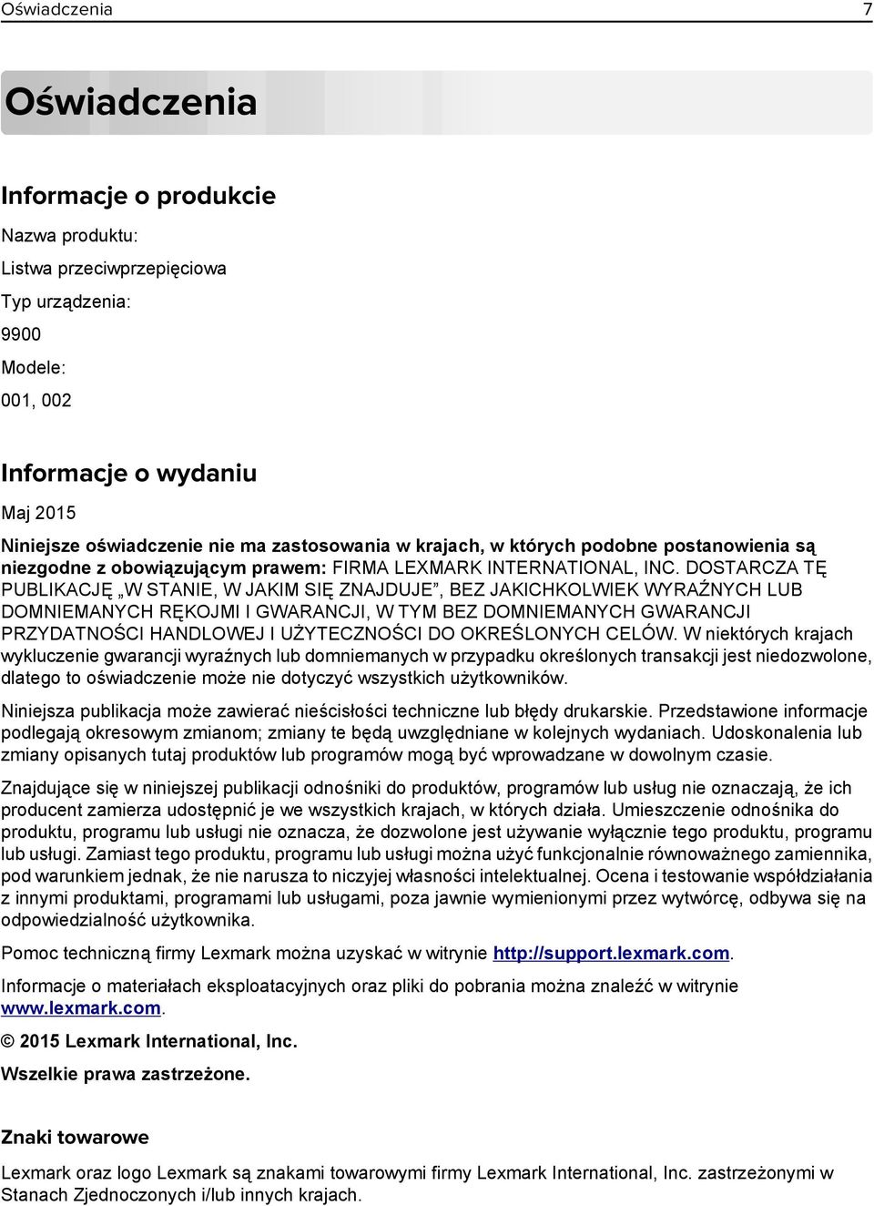 DOSTARCZA TĘ PUBLIKACJĘ W STANIE, W JAKIM SIĘ ZNAJDUJE, BEZ JAKICHKOLWIEK WYRAŹNYCH LUB DOMNIEMANYCH RĘKOJMI I GWARANCJI, W TYM BEZ DOMNIEMANYCH GWARANCJI PRZYDATNOŚCI HANDLOWEJ I UŻYTECZNOŚCI DO