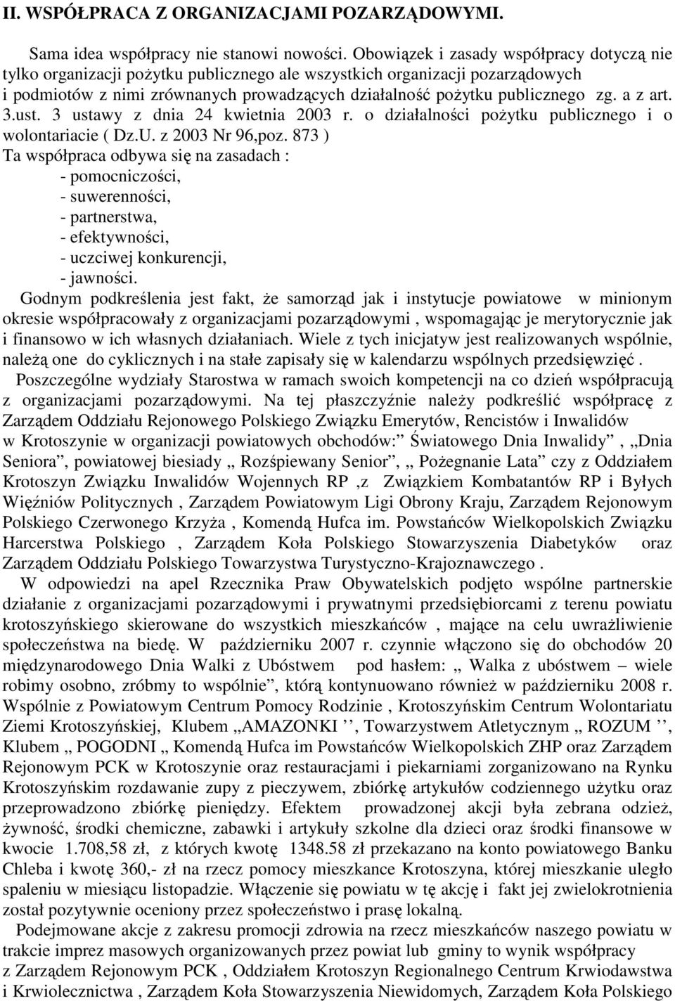 a z art. 3.ust. 3 ustawy z dnia 24 kwietnia 2003 r. o działalności poŝytku publicznego i o wolontariacie ( Dz.U. z 2003 Nr 96,poz.