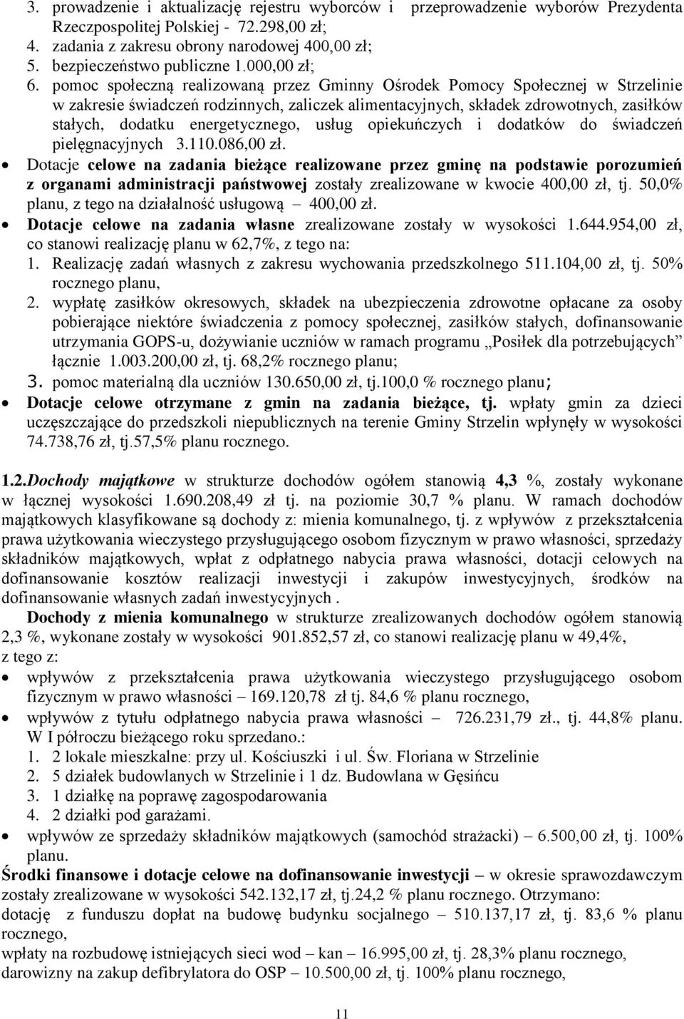 pomoc społeczną realizowaną przez Gminny Ośrodek Pomocy Społecznej w Strzelinie w zakresie świadczeń rodzinnych, zaliczek alimentacyjnych, składek zdrowotnych, zasiłków stałych, dodatku
