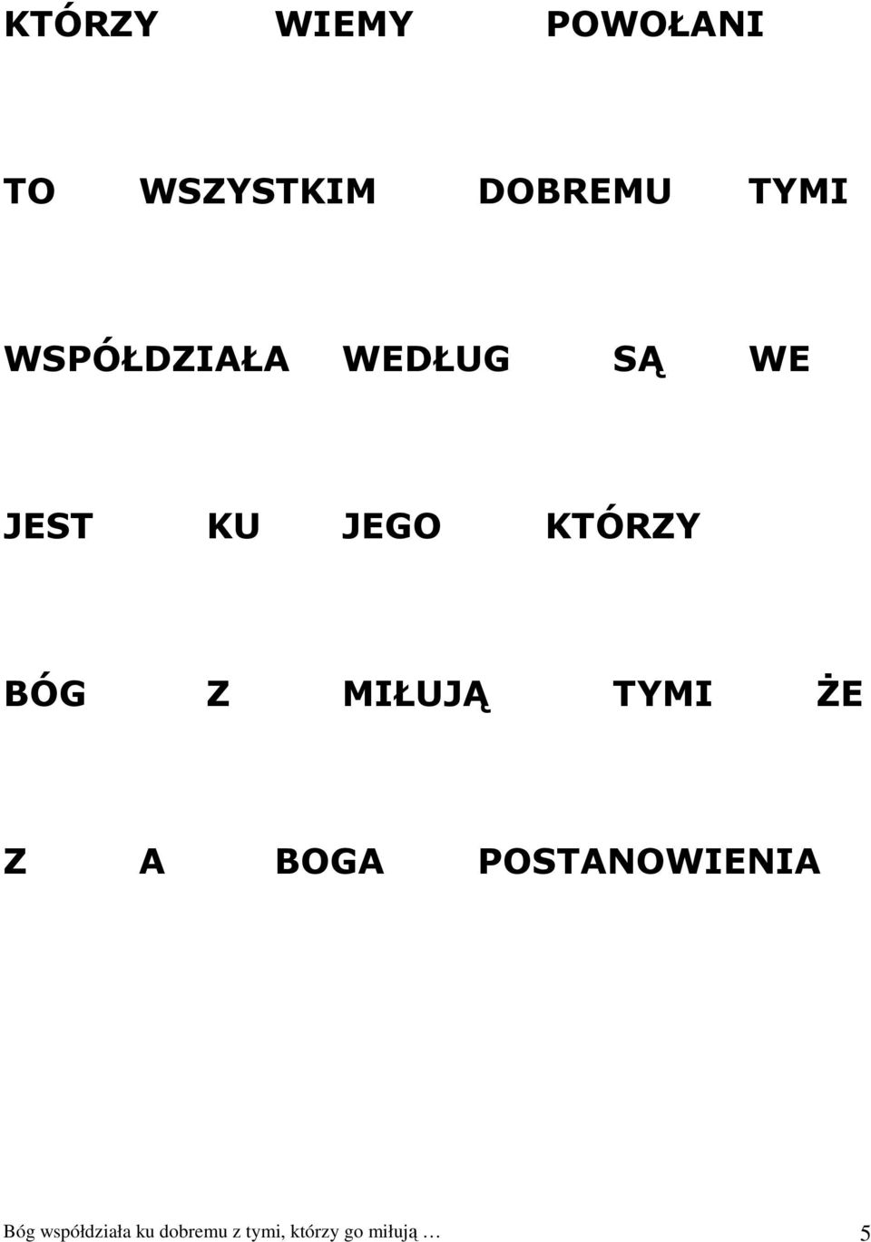 BÓG Z MIŁUJĄ TYMI ŻE Z A BOGA POSTANOWIENIA Bóg