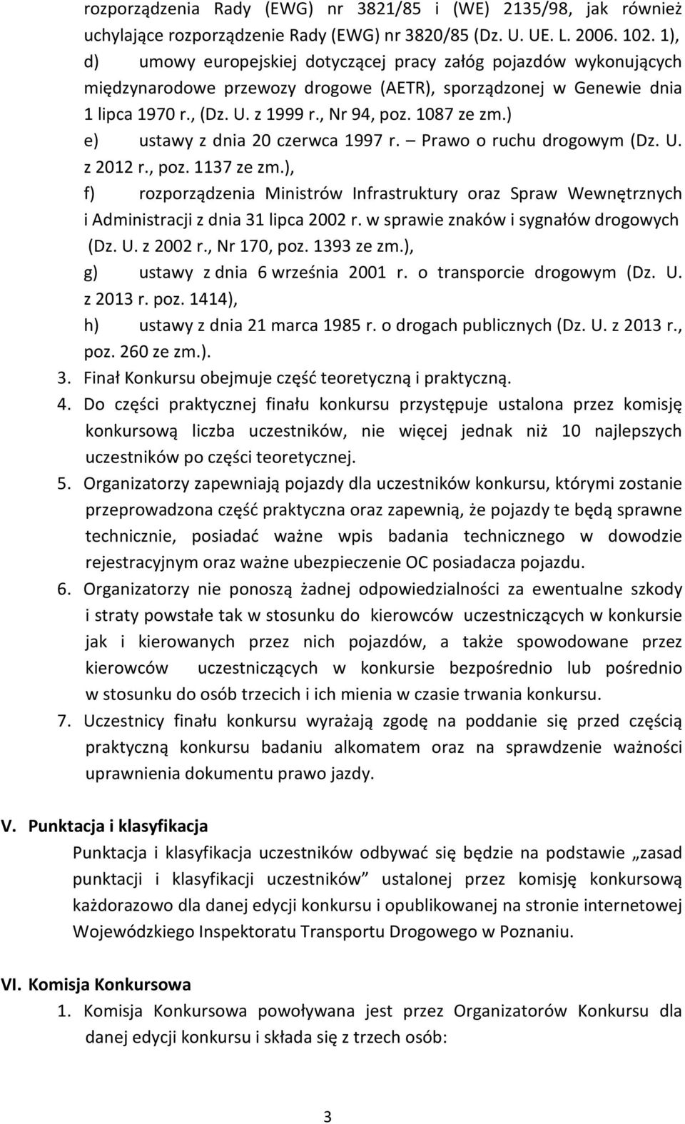 ) e) ustawy z dnia 20 czerwca 1997 r. Prawo o ruchu drogowym (Dz. U. z 2012 r., poz. 1137 ze zm.