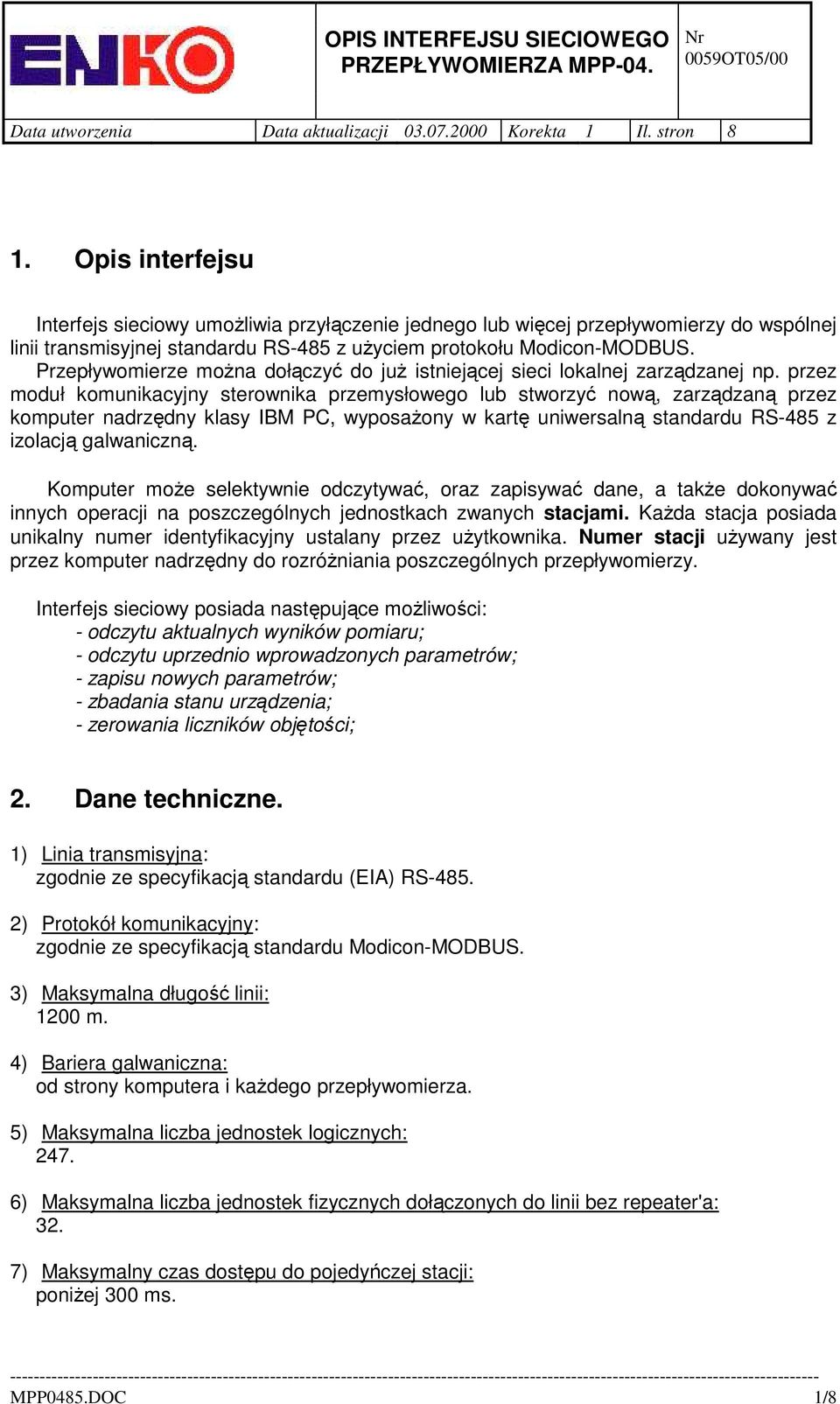 Przepływomierze można dołączyć do już istniejącej sieci lokalnej zarządzanej np.