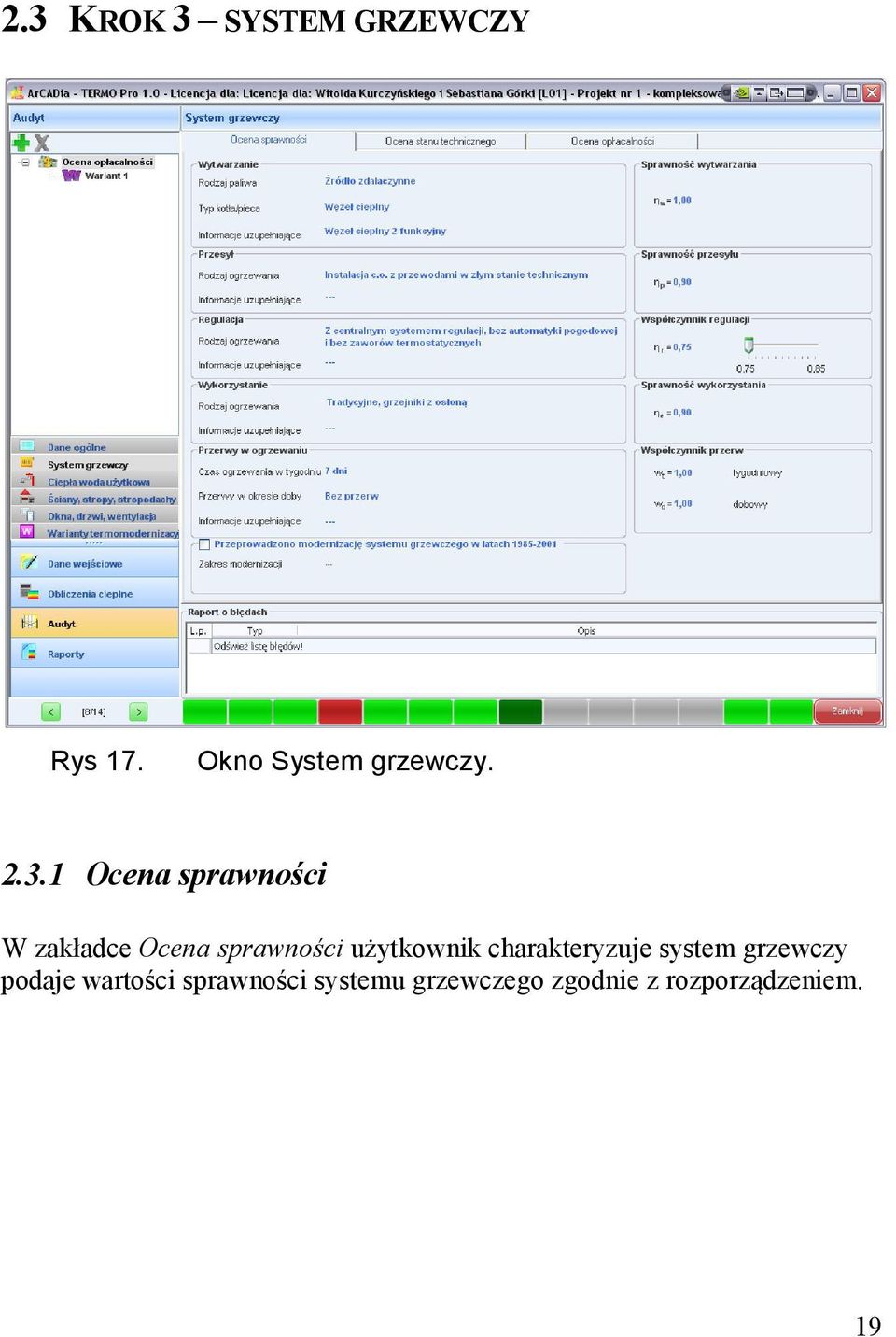 użytkownik charakteryzuje system grzewczy podaje