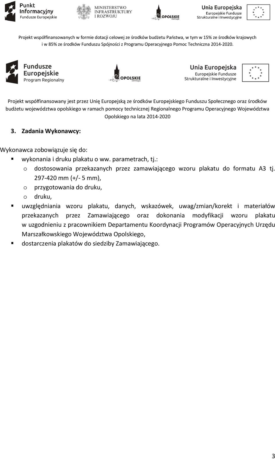 297-420 mm (+/- 5 mm), o przygotowania do druku, o druku, uwzględniania wzoru plakatu, danych, wskazówek, uwag/zmian/korekt i materiałów