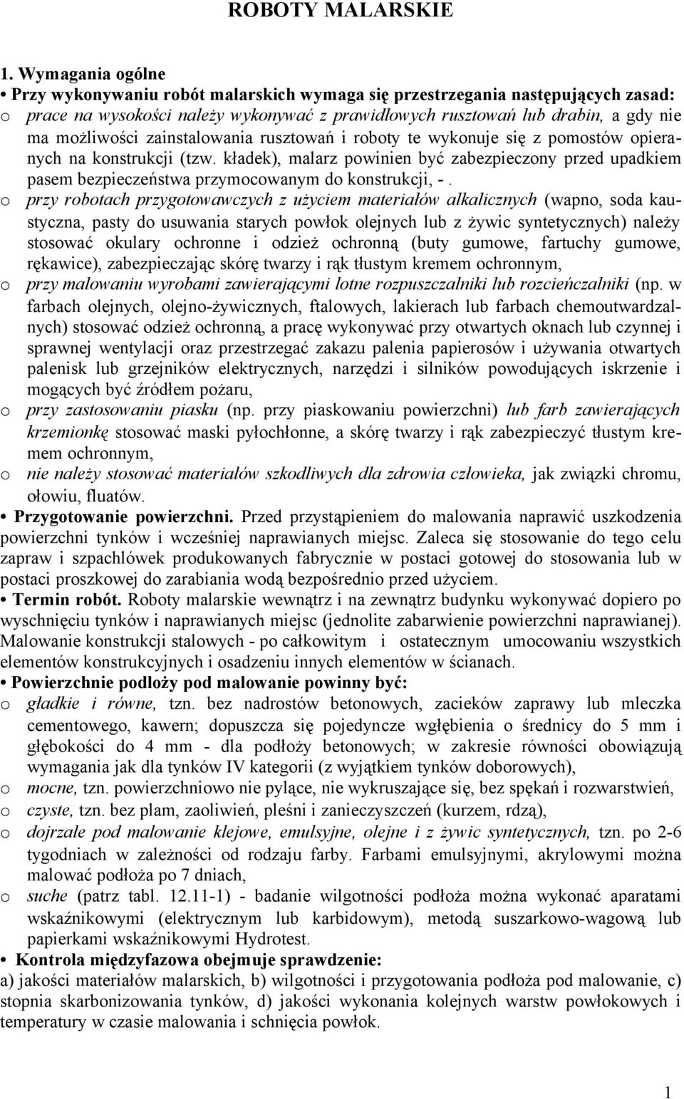 zainstalowania rusztowań i roboty te wykonuje się z pomostów opieranych na konstrukcji (tzw.