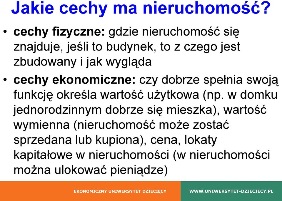wygląda cechy ekonomiczne: czy dobrze spełnia swoją funkcję określa wartość użytkowa (np.