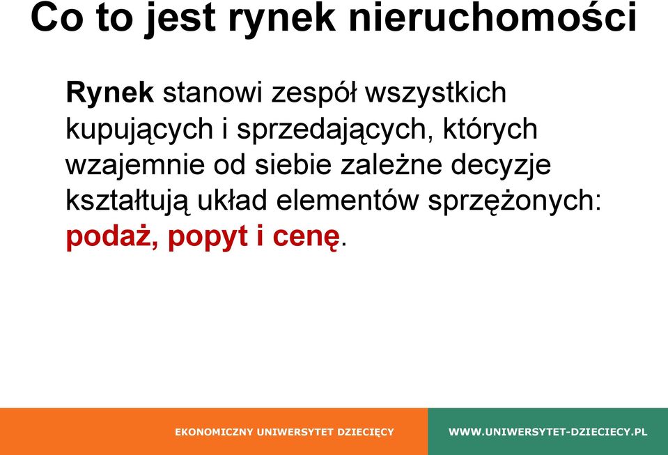 których wzajemnie od siebie zależne decyzje