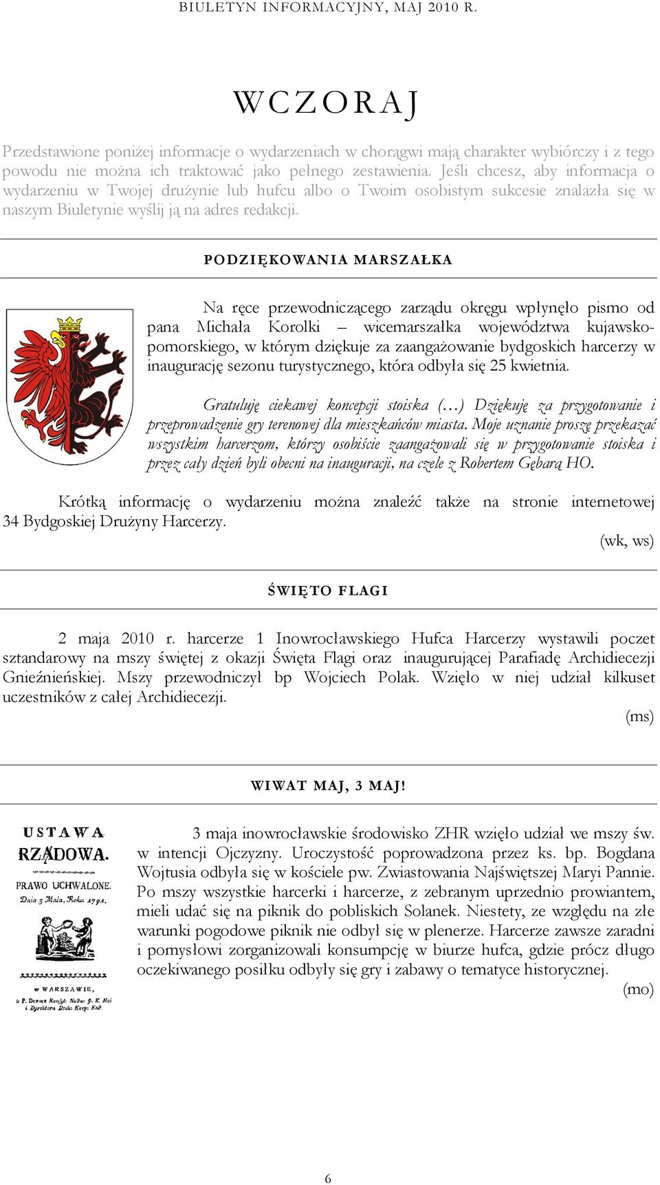 PODZIĘKOWANIA MARSZAŁKA Na ręce przewodniczącego zarządu okręgu wpłynęło pismo od pana Michała Korolki wicemarszałka województwa kujawskopomorskiego, w którym dziękuje za zaangażowanie bydgoskich