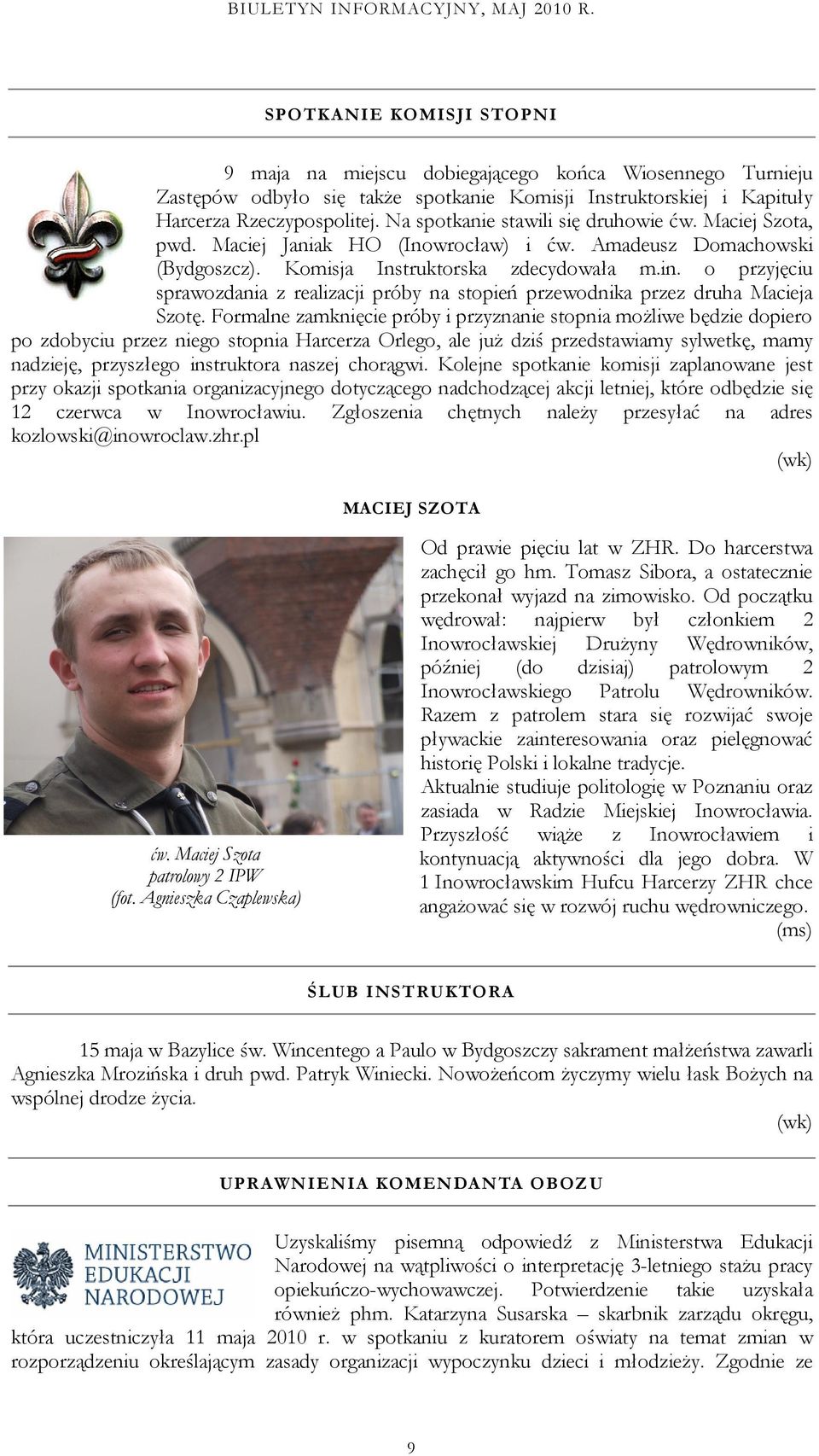 o przyjęciu sprawozdania z realizacji próby na stopień przewodnika przez druha Macieja Szotę.