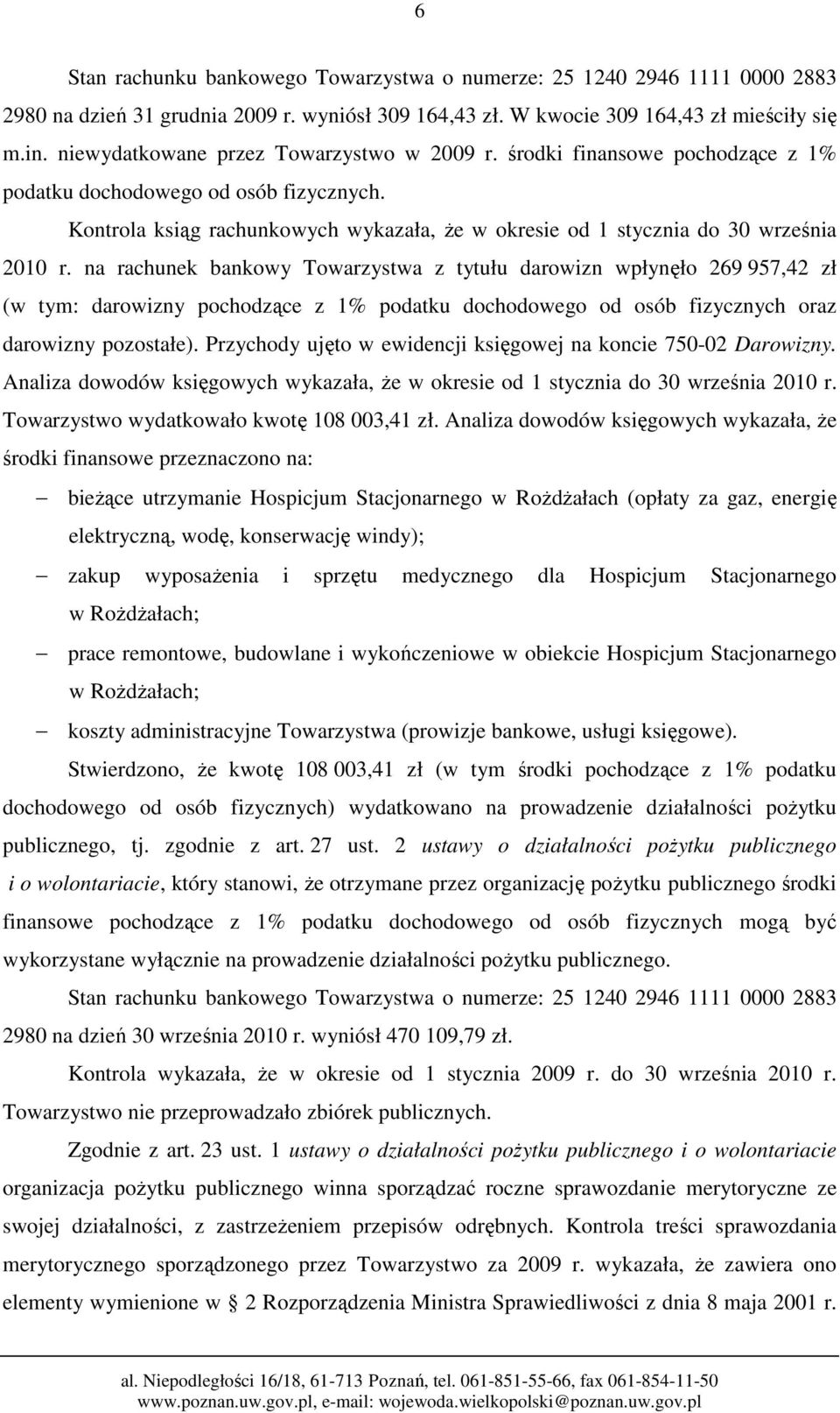 Kontrola ksiąg rachunkowych wykazała, że w okresie od 1 stycznia do 30 września 2010 r.