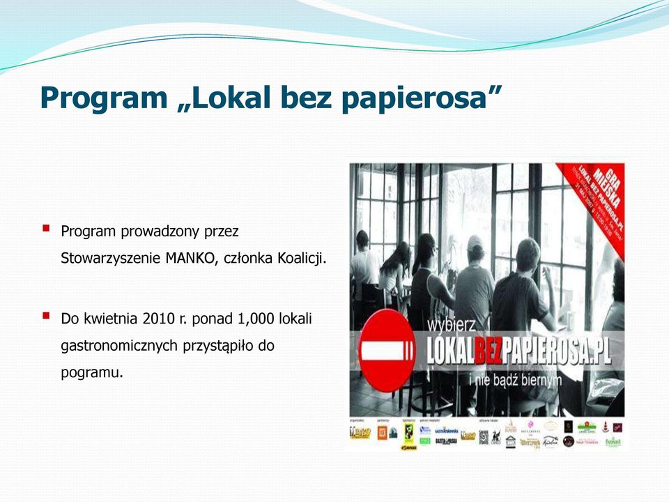 członka Koalicji. Do kwietnia 2010 r.