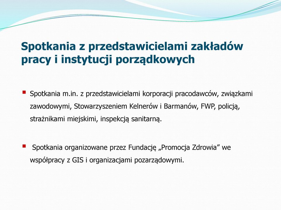 z przedstawicielami korporacji pracodawców, związkami zawodowymi, Stowarzyszeniem