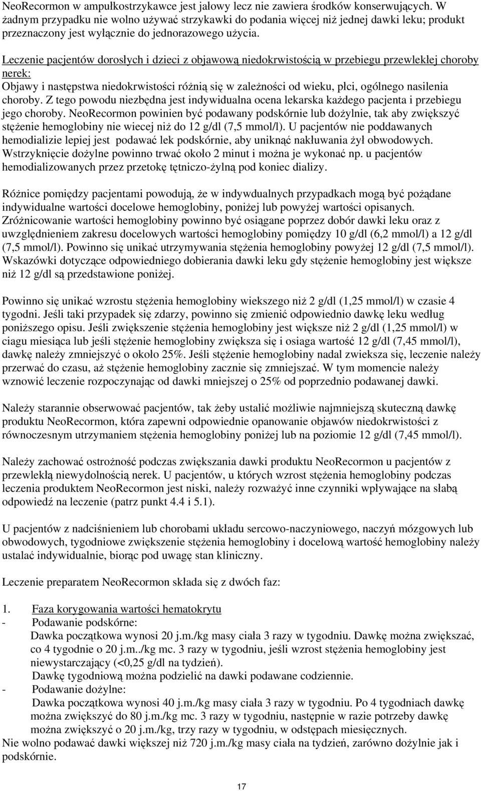 Leczenie pacjentów dorosłych i dzieci z objawową niedokrwistością w przebiegu przewlekłej choroby nerek: Objawy i następstwa niedokrwistości różnią się w zależności od wieku, płci, ogólnego nasilenia