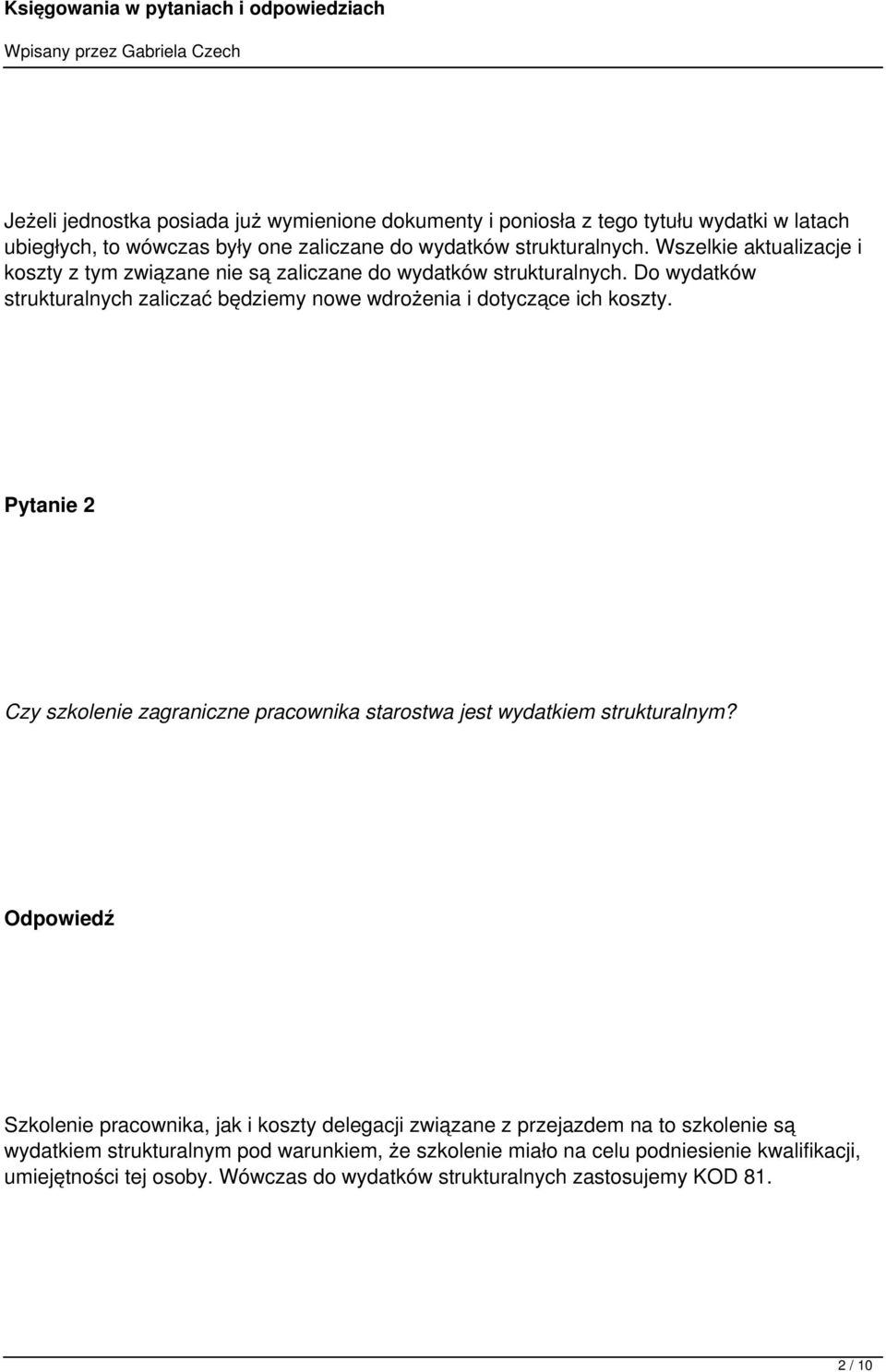 Do wydatków strukturalnych zaliczać będziemy nowe wdrożenia i dotyczące ich koszty. Pytanie 2 Czy szkolenie zagraniczne pracownika starostwa jest wydatkiem strukturalnym?