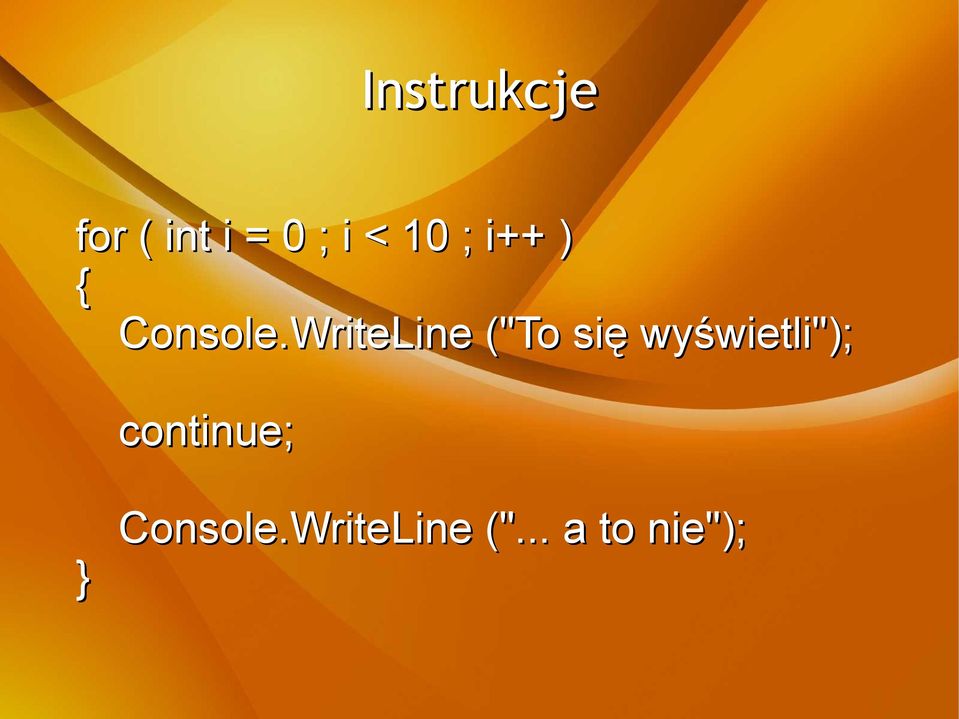 WriteLine ("To się wyświetli");