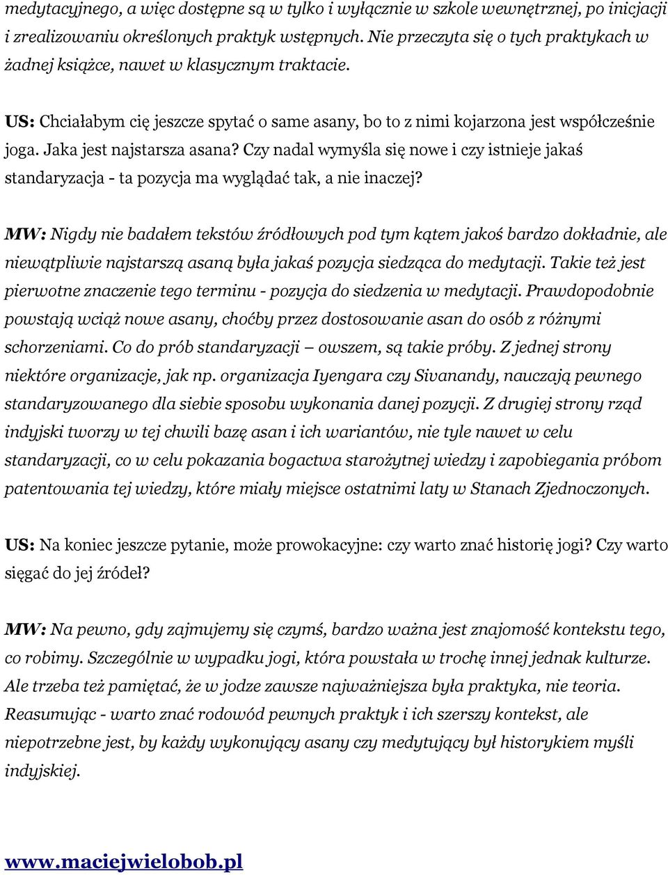Jaka jest najstarsza asana? Czy nadal wymyśla się nowe i czy istnieje jakaś standaryzacja - ta pozycja ma wyglądać tak, a nie inaczej?