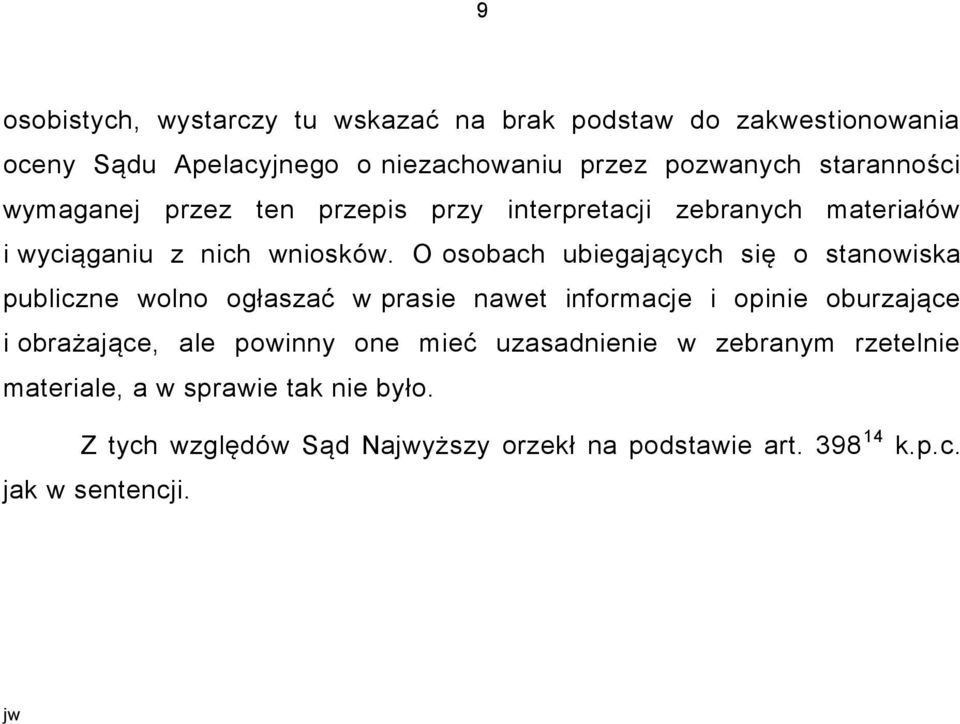 O osobach ubiegających się o stanowiska publiczne wolno ogłaszać w prasie nawet informacje i opinie oburzające i obrażające, ale