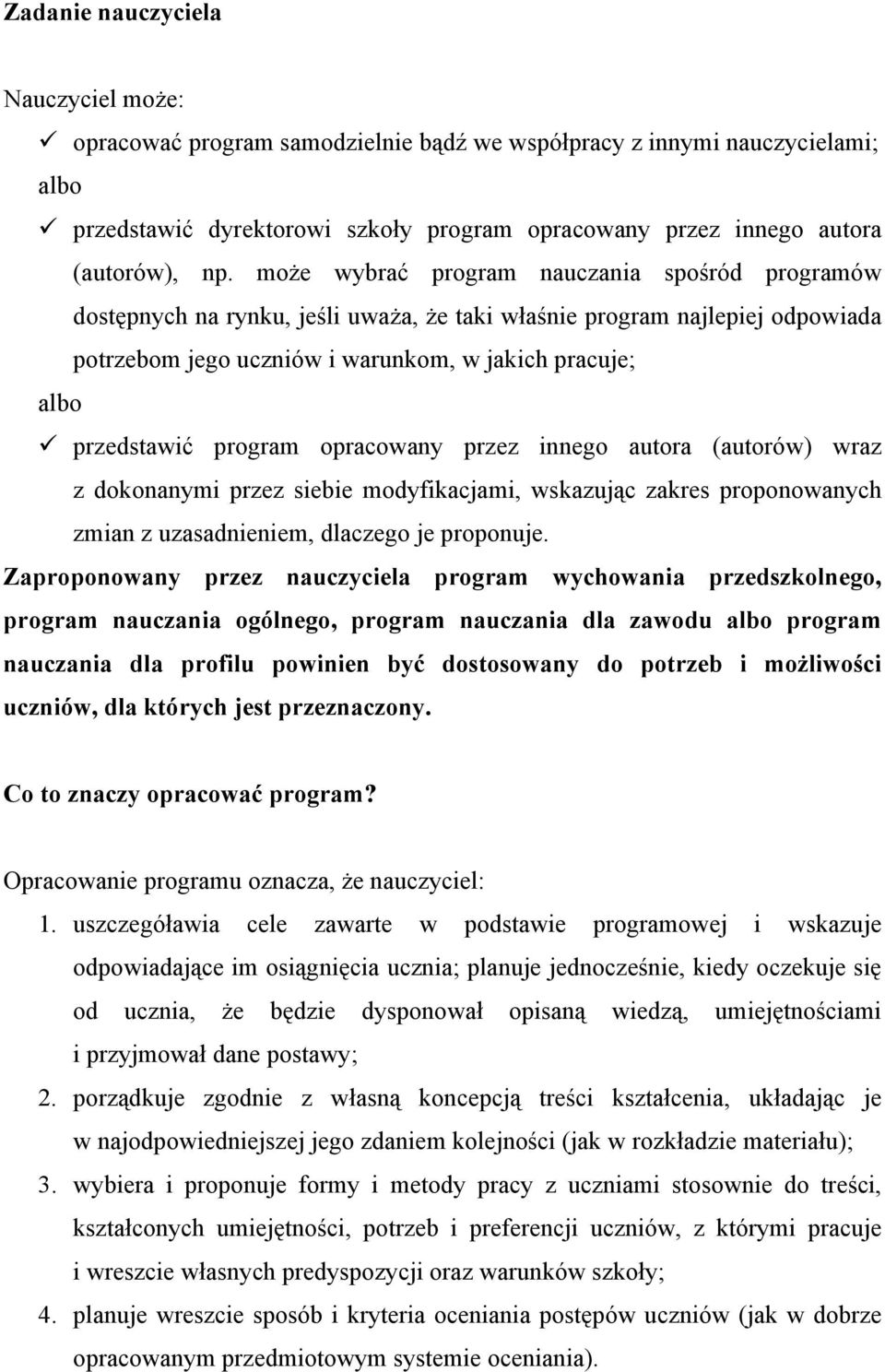 program opracowany przez innego autora (autorów) wraz z dokonanymi przez siebie modyfikacjami, wskazując zakres proponowanych zmian z uzasadnieniem, dlaczego je proponuje.