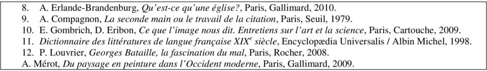 Dictionnaire des littératures de langue française XIX e siècle, Encyclopædia Universalis / Albin Michel, 1998. 12. P.