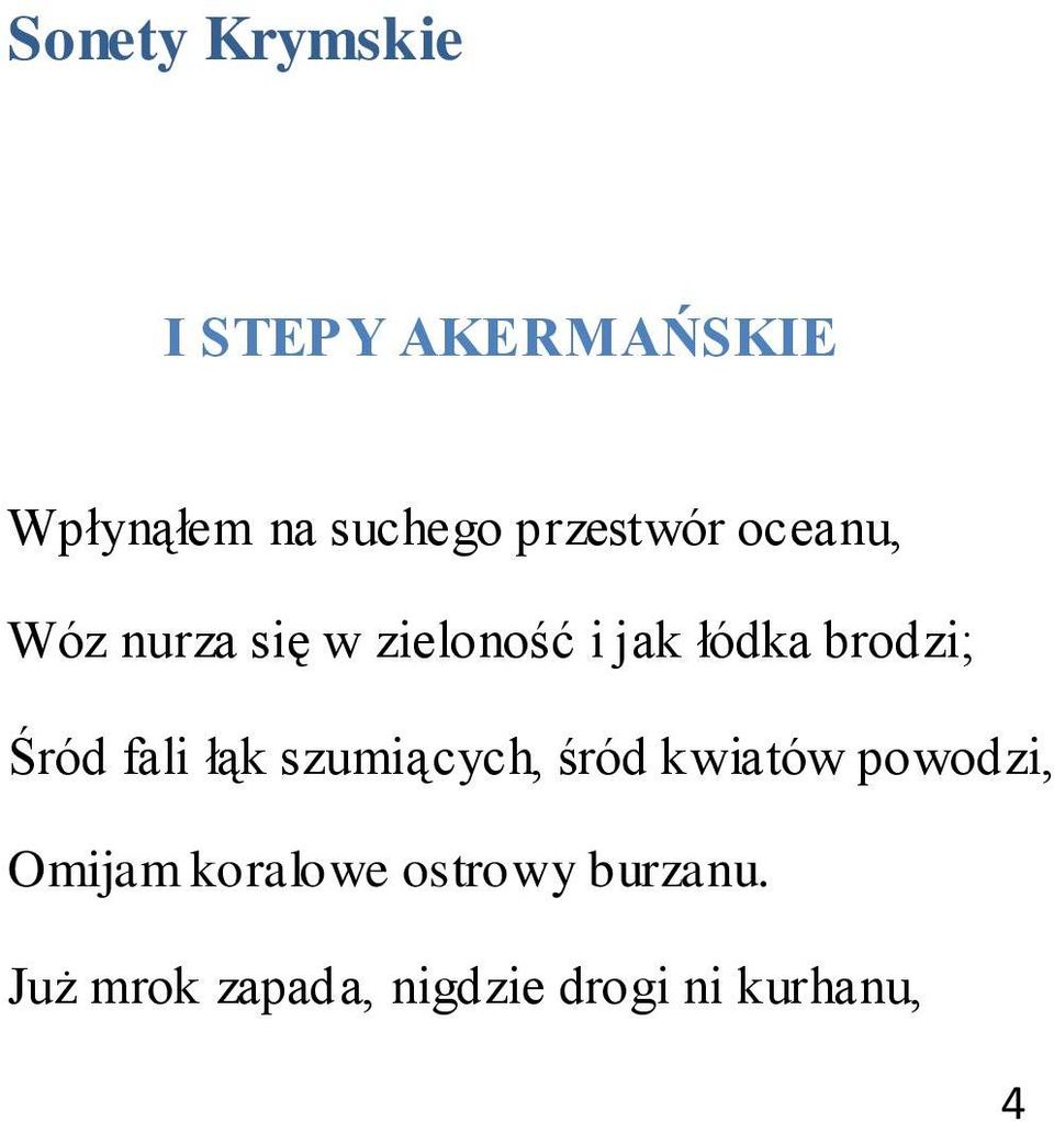 brodzi; Śród fali łąk szumiących, śród kwiatów powodzi,