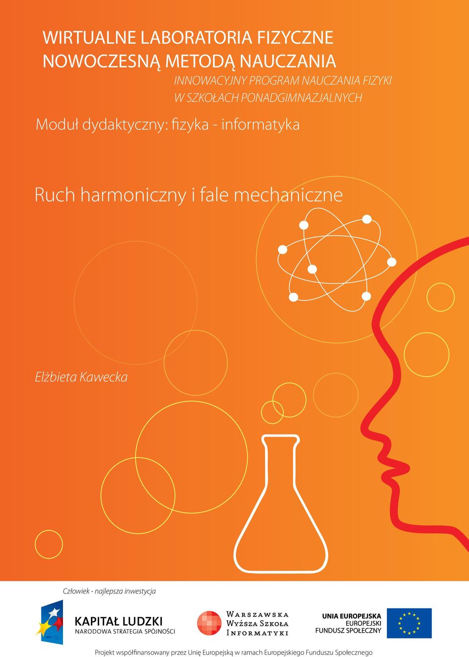 informatyka Ruch harmoniczny i fale mechaniczne Elżbieta Kawecka Człowiek - najlepsza