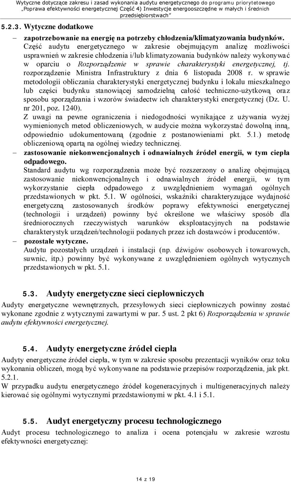 charakterystyki energetycznej, tj. rozporządzenie Ministra Infrastruktury z dnia 6 listopada 2008 r.