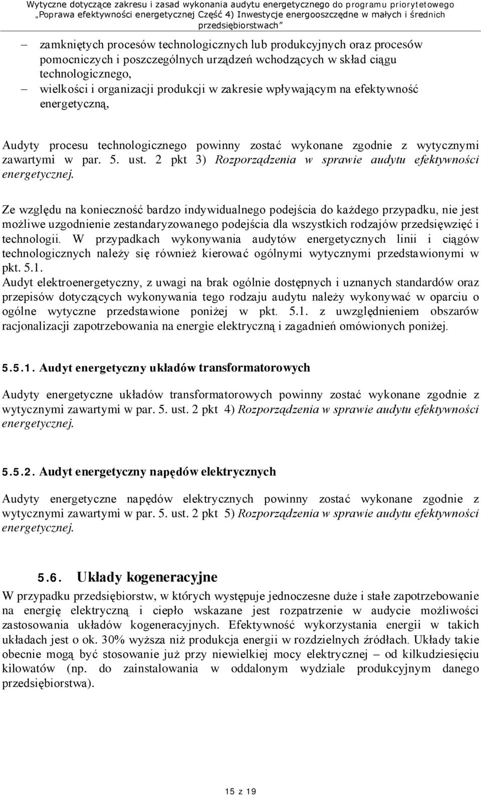2 pkt 3) Rozporządzenia w sprawie audytu efektywności energetycznej.