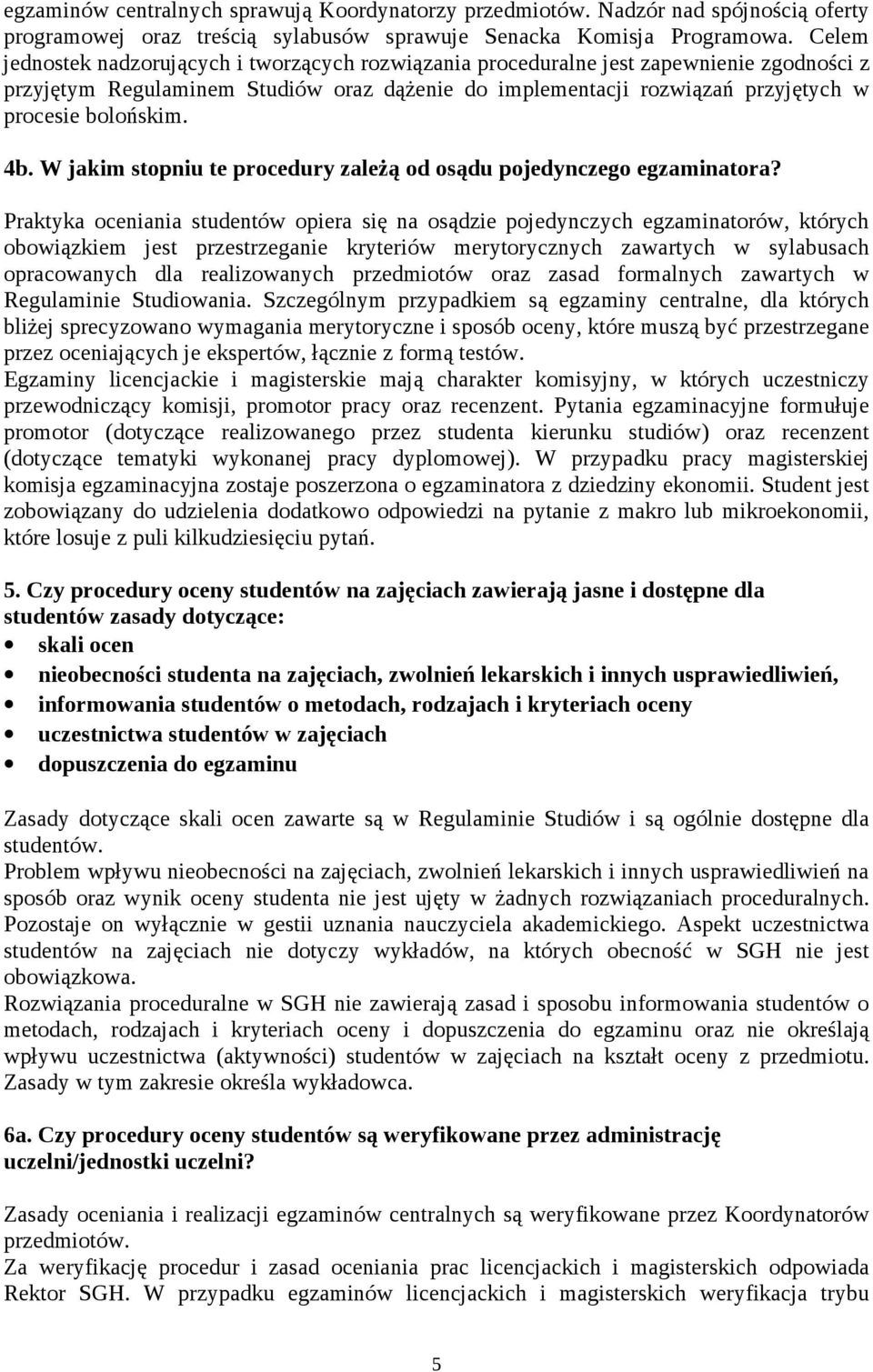 4b. W jakim stopniu te procedury zależą od osądu pojedynczego egzaminatora?