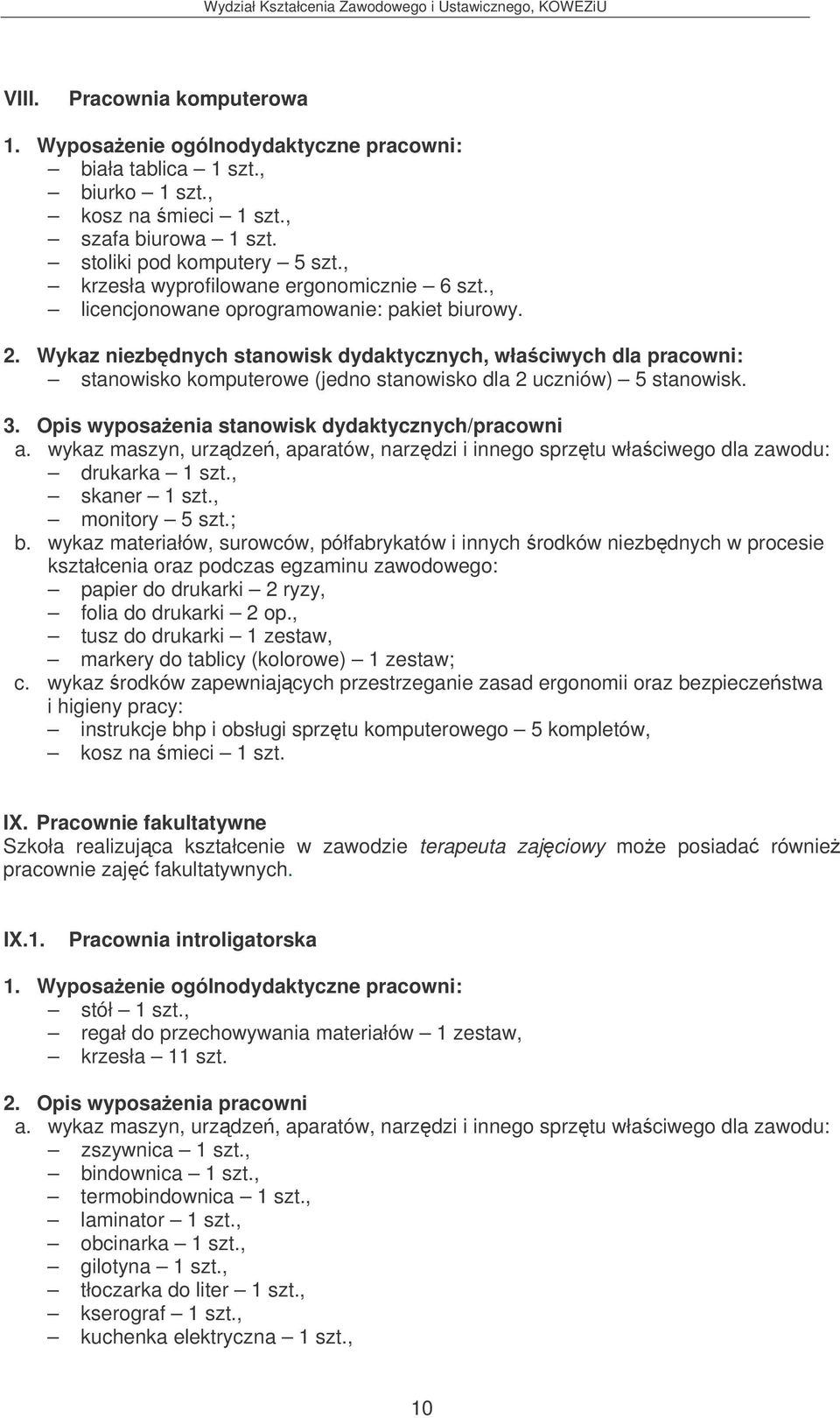 , monitory 5 szt.; papier do drukarki 2 ryzy, folia do drukarki 2 op.