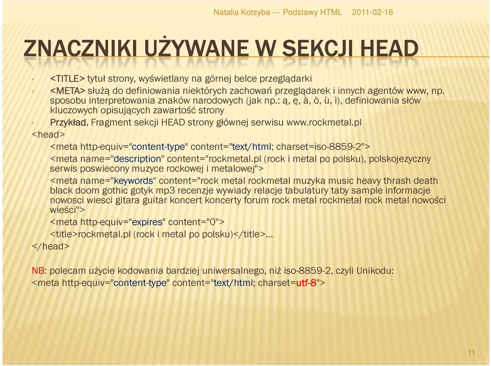 pl <head> <meta http-equiv="content-type" content="text/html; charset=iso-8859-2"> <meta name="description" content="rockmetal.
