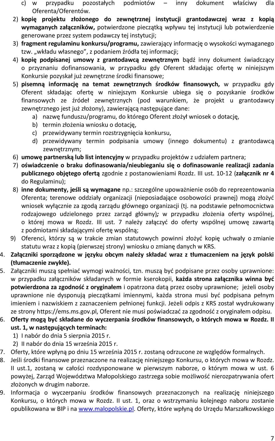 podawczy tej instytucji; 3) fragment regulaminu konkursu/programu, zawierający informację o wysokości wymaganego tzw.