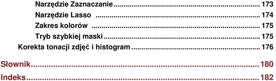 .. 175 Tryb szybkiej maski.