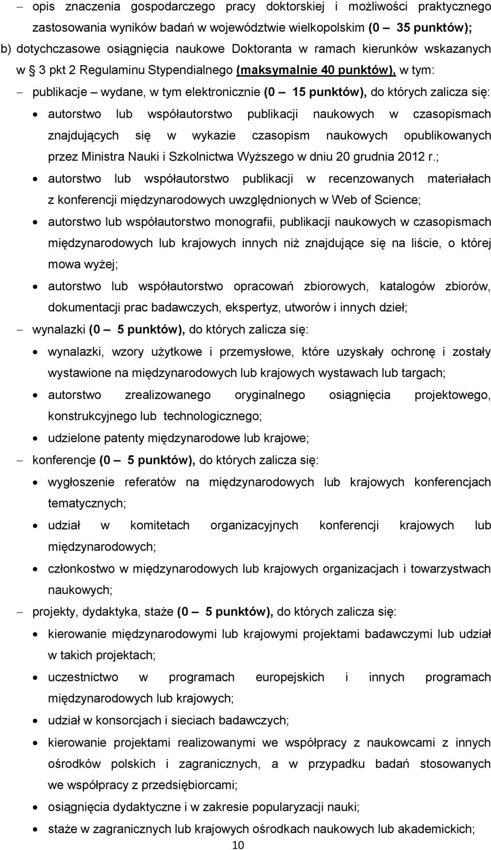 współautorstwo publikacji naukowych w czasopismach znajdujących się w wykazie czasopism naukowych opublikowanych przez Ministra Nauki i Szkolnictwa Wyższego w dniu 20 grudnia 2012 r.