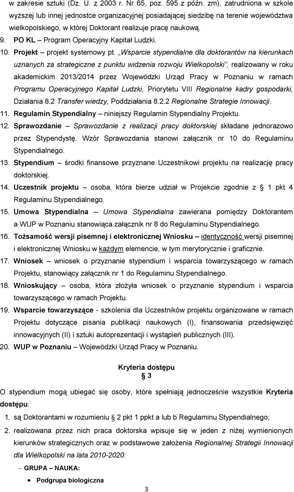 PO KL Program Operacyjny Kapitał Ludzki. 10. Projekt projekt systemowy pt.