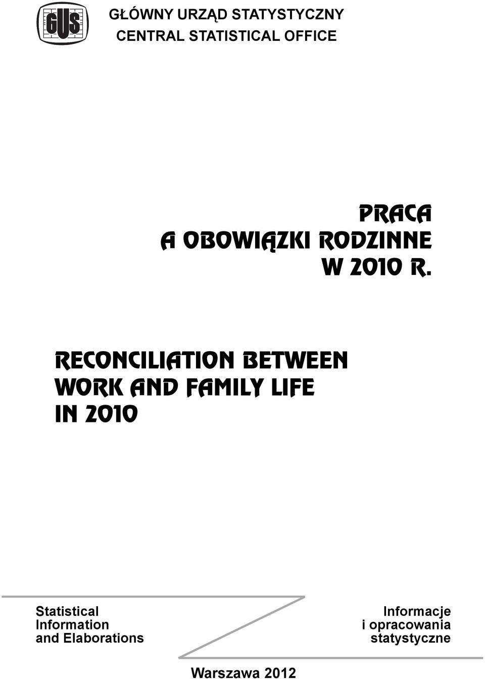RECONCILIATION BETWEEN WORK AND FAMILY LIFE IN 2010