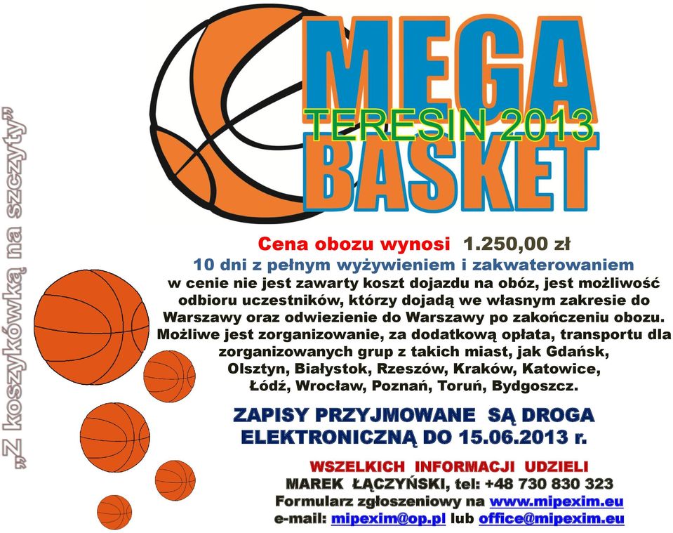 do Warszawy oraz odwiezienie do Warszawy po zakończeniu obozu.