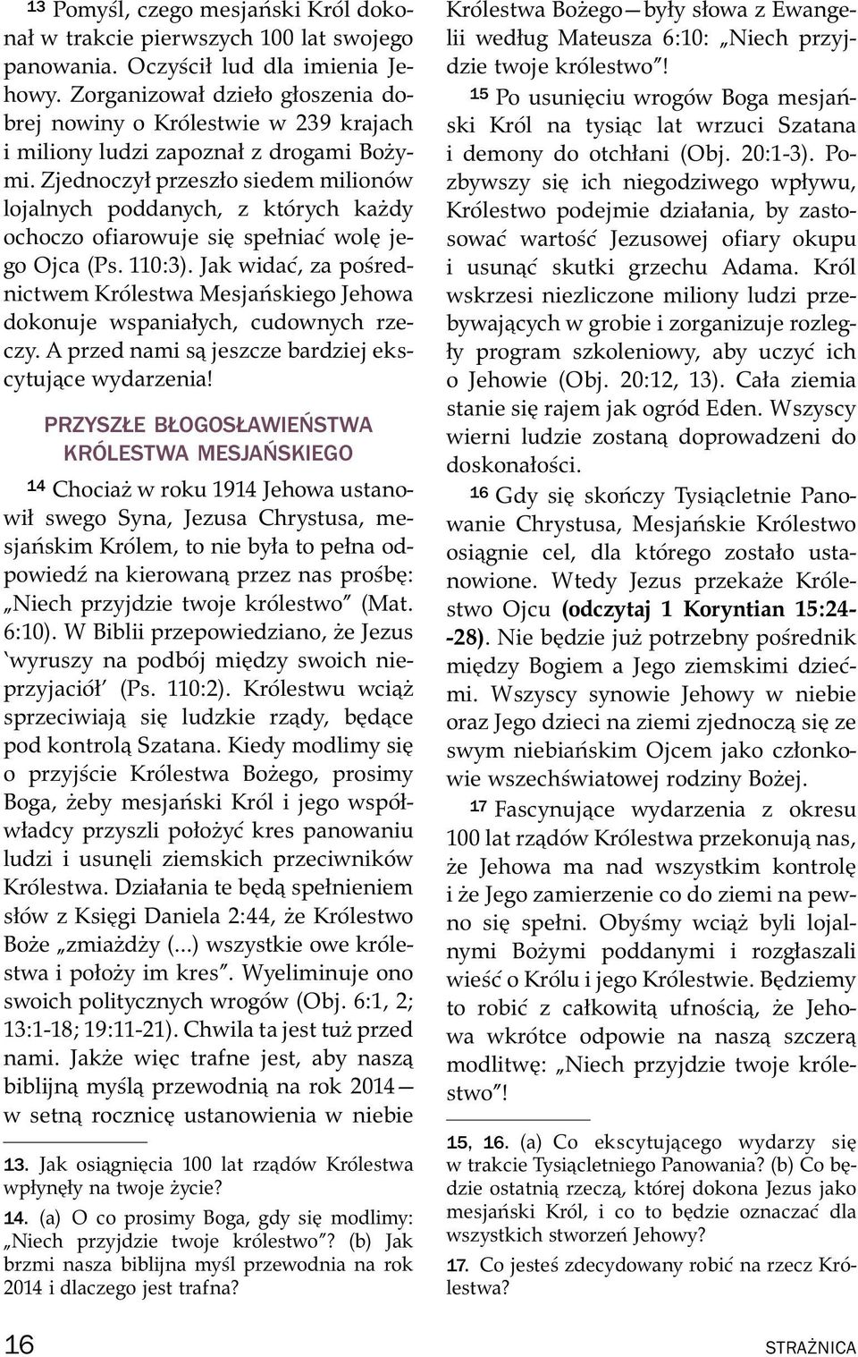 Zjednoczył przeszło siedem milion ow lojalnych poddanych, z kt orych kazdy ochoczo ofiarowuje się spełnia c wolę jego Ojca (Ps. 110:3).