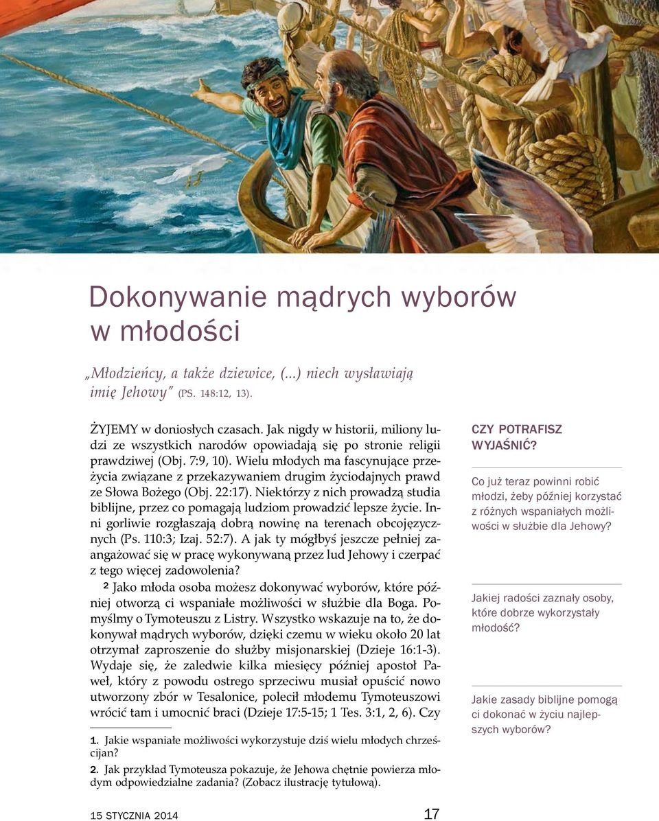 Wielu młodych ma fascynujące przeżycia związane z przekazywaniem drugim życiodajnych prawd ze Słowa Bozego (Obj. 22:17).