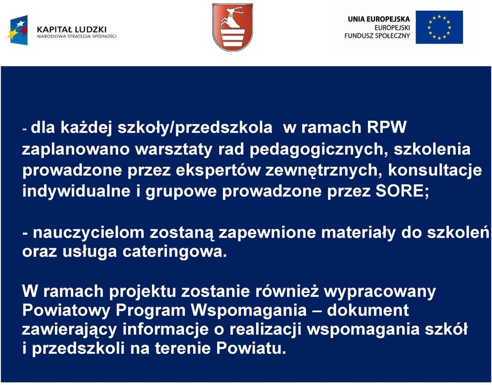 zapewnione materiały do szkoleń oraz usługa cateringowa.