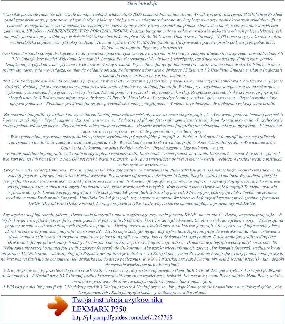 Funkcje bezpieczestwa niektórych czci mog nie zawsze by oczywiste. Firma Lexmark nie ponosi odpowiedzialnoci za korzystanie z innych czci zamiennych.