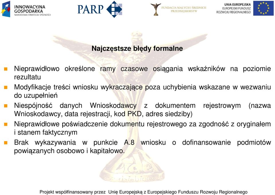 (nazwa Wnioskodawcy, data rejestracji, kod PKD, adres siedziby) Nieprawidłowe poświadczenie dokumentu rejestrowego za zgodność z