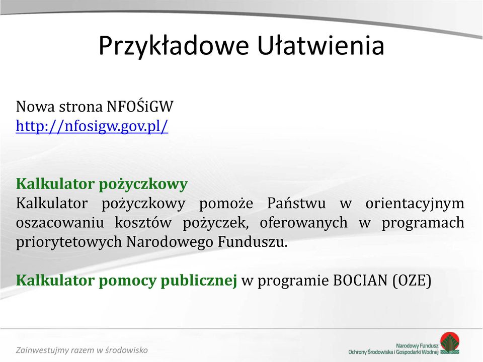 orientacyjnym oszacowaniu kosztów pożyczek, oferowanych w programach