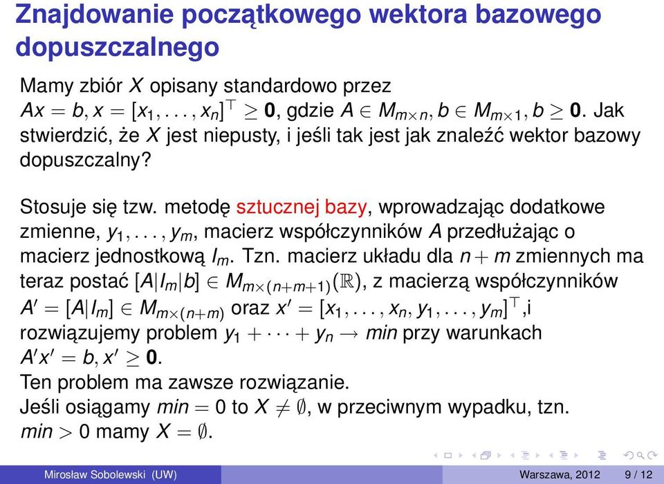 .., y m, macierz współczynników A przedłużajac o macierz jednostkowa I m. Tzn.