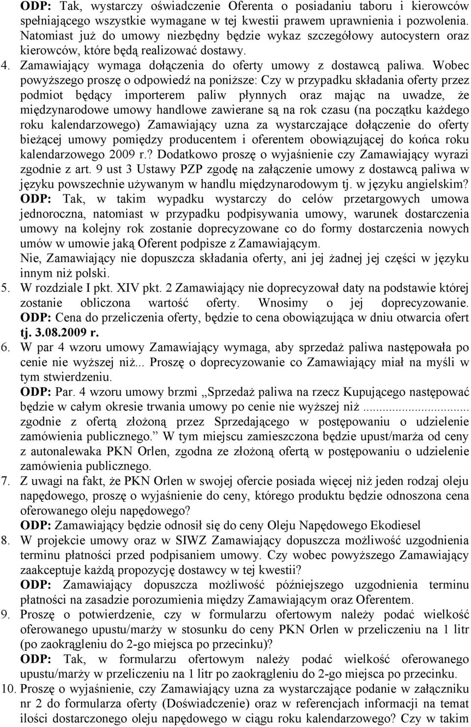 Wobec powyższego proszę o odpowiedź na poniższe: Czy w przypadku składania oferty przez podmiot będący importerem paliw płynnych oraz mając na uwadze, że międzynarodowe umowy handlowe zawierane są na