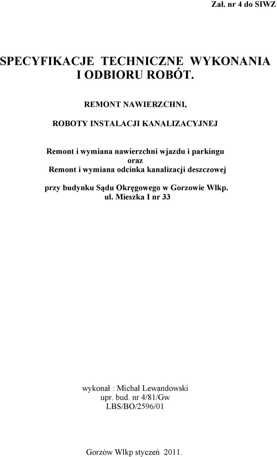 parkingu oraz Remont i wymiana odcinka kanalizacji deszczowej przy budynku Sądu Okręgowego w
